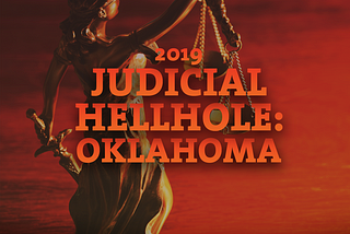 Who’s to Blame for Oklahoma’s New Title: Judicial Hellhole