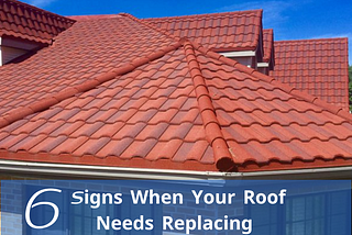6 Signs When Your Roof Needs Replacing