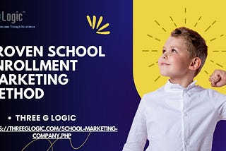 Proven School Enrollment Marketing Method — Three G Logic