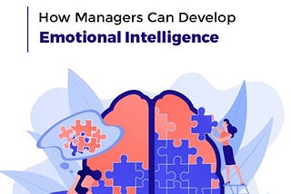 How Managers Can Develop Emotional Intelligence
