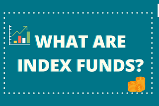 What are Index Funds, Who Should Invest In Index Funds, Benefits Of Index Funds