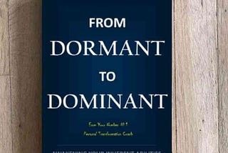 From Dormant to Dominant: Awakening Your Inherent Abilities by James Manson