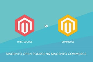 Magento Open Source vs Magento Commerce: Which One Is the Right Fit for a Project?