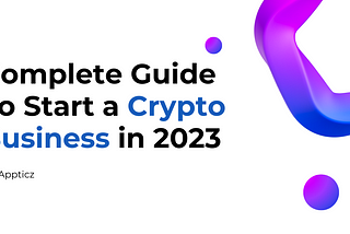 How To Start a Crypto Business in 2023?