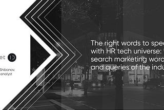 The right words to speak with HR tech universe: search marketing words and queries of the industry