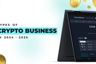 Top 10 Types of Crypto Business to Start in 2024–2025