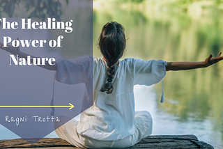 The Healing Power of Nature | Ragni Trotta | Health & Wellness