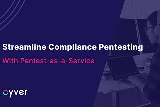 How Pentest-as-a-Service Streamlines Compliance Pentesting — PentestHero