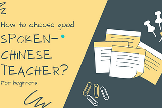 How to choose right spoken-Chinese teacher?