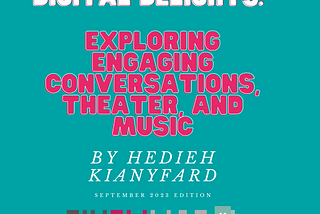 September’s Digital Delights: Exploring Engaging Conversations, Theater, and Music