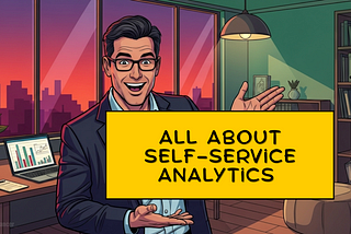 All About Self-Service Analytics BI Business Intelligence Data David Regalado @thecodemancer_