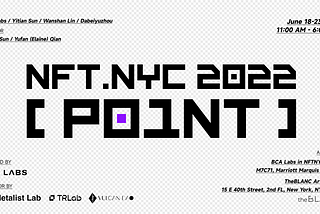 “Around the World with P01NT.” 2.0 ｜ NFT.NYC 2022 & P01NT: CURATE YOUR NFT