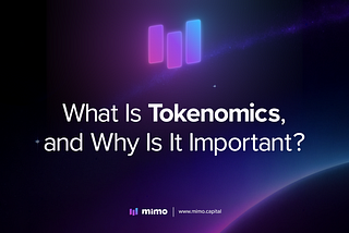 Tokenomics Explained: What Is Tokenomics, and Why Is It Important?