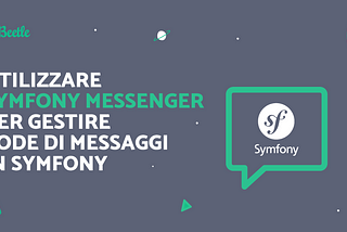 Utilizzare Symfony Messenger per gestire code di messaggi in Symfony