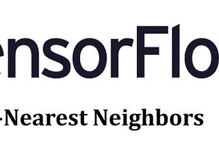 Running K-Nearest Neighbors on Tensorflow Lite