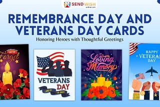 Remembrance Day and Veterans Day Cards: Honoring Heroes with Thoughtful Greetings