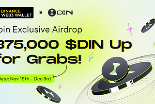 Welcome to Binance Web3 Wallet x DIN Airdrop Event!
