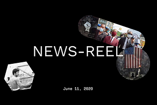 The News-Reel | June 11