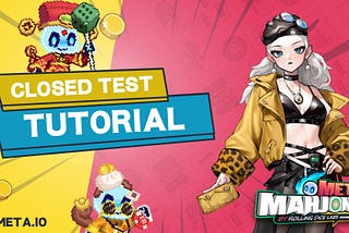 Mahjong Meta — Closed Test Tutorial and Rewards