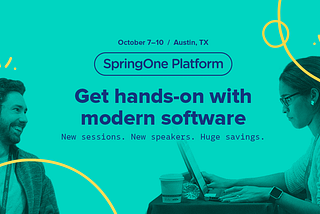 SpringOne Platform: Get hands-on with modern software. October 7–10, Austin, TX