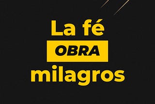 La fé obra milagros ✨