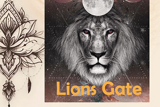 Lion’s Gate Portal Manifestations