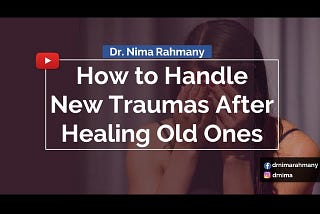 How to Handle New Traumas After Healing Old Ones