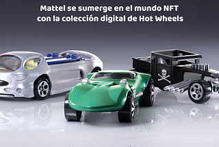 Mattel se sumerge en el mundo NFT con la colección digital de Hot Wheels