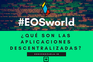 EOS World: ¿Qué son las Aplicaciones descentralizadas?