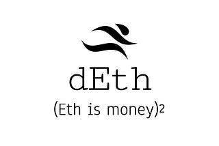 (Eth is Money)² = dEth