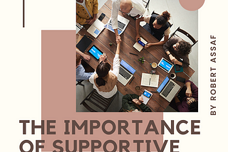 The Importance of Supportive Leadership