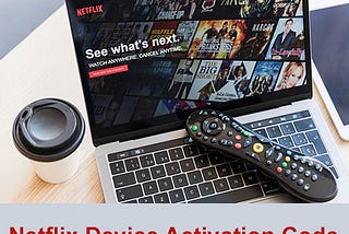 Netflix Device Activation Code (888)-414–2454 activate device