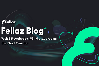 Web3 Revolution #3: Metaverse as the Next Frontier