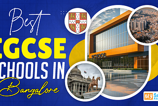 Best IGCSE Schools in Bangalore 2026–27 | Fees, Reviews & Admission Guide