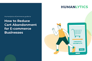 How to Reduce Cart Abandonment for E-commerce Businesses