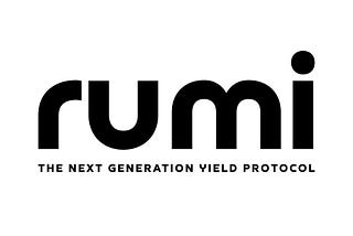 Introducing Rumi Finance: The Next Generation Yield Protocol