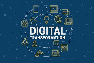 A Detailed Overview of Digital Transformation and Its Advantages