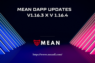 Mean dApp updates — Faster, smoother & secure DeFi!