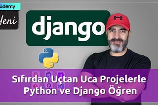 Udemy: Sıfırdan Uçtan Uca Projelerle Python ve Django Öğren