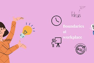 Why it’s important to have boundaries at the workplace, things you shouldn’t feel guilty about