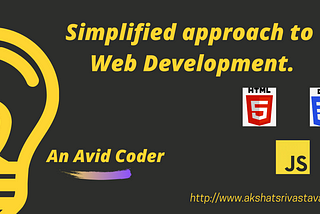 Simplified approach to Web Development.