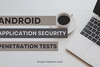 Android Application Security || Penetration Tests - #1