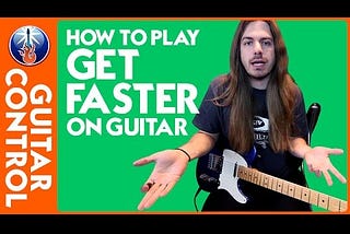 How to Get Faster on Guitar — Exercises for Building Speed