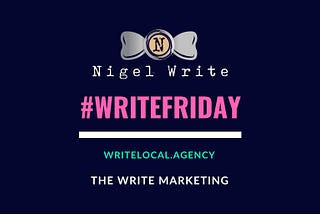 WRITE FRIDAY | Nigel Write Signature 7 Digital Media Marketing Strategy