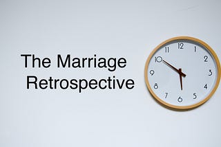 The Marriage Retrospective