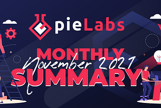 pieLABS monthly summary November 2021