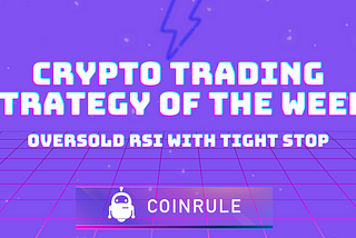 Maximize Your Trading Profits with This Simple and Effective RSI Strategy on Coinrule
