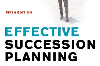Book Review: “Effective Succession Planning” by William J. Rothwell