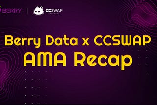 Berry Data x CCSWAP AMA Recap