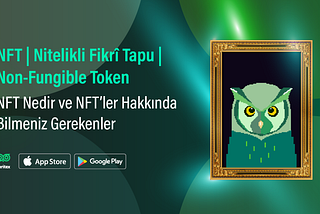 NFT (Nitelikli Fikri Tapu) Nedir?
